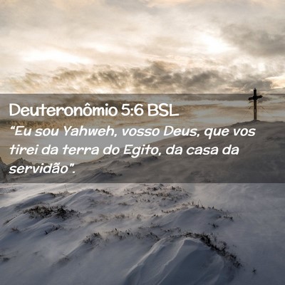 Picture 02 - Deuteronômio 5:6 BSL - “Eu sou Yahweh, vosso Deus, que vos tirei da - Bible Verse Picture