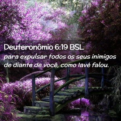 Picture 02 - Deuteronômio 6:19 BSL - para expulsar todos os seus inimigos de diante de - Bible Verse Picture