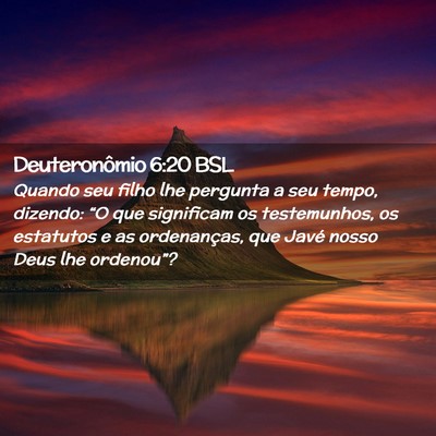 Picture 02 - Deuteronômio 6:20 BSL - Quando seu filho lhe pergunta a seu tempo, - Bible Verse Picture