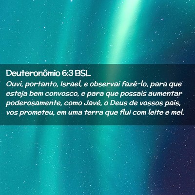 Picture 02 - Deuteronômio 6:3 BSL - Ouvi, portanto, Israel, e observai fazê-lo, para - Bible Verse Picture