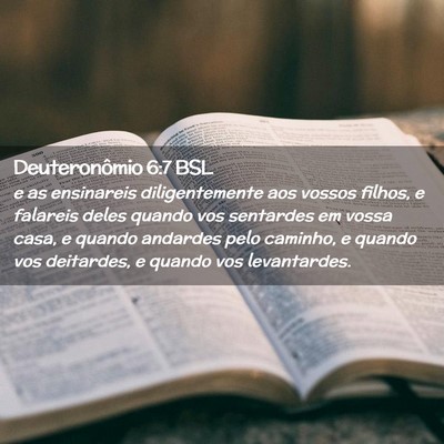 Picture 02 - Deuteronômio 6:7 BSL - e as ensinareis diligentemente aos vossos filhos, - Bible Verse Picture