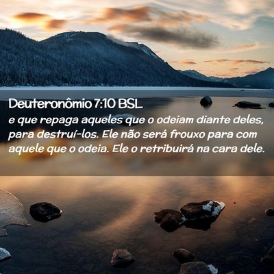 Picture 02 - Deuteronômio 7:10 BSL - e que repaga aqueles que o odeiam diante deles, - Bible Verse Picture