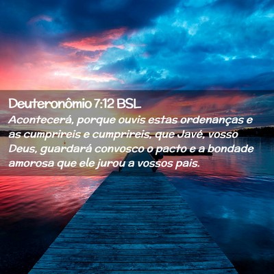 Picture 02 - Deuteronômio 7:12 BSL - Acontecerá, porque ouvis estas ordenanças e as - Bible Verse Picture