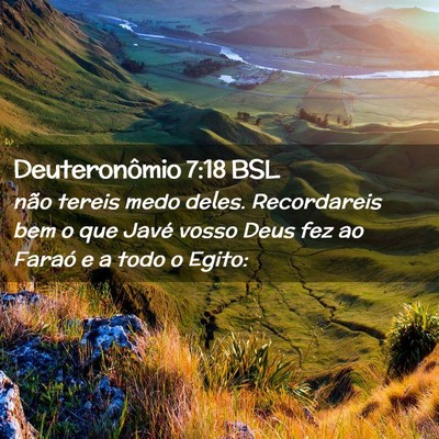 Picture 02 - Deuteronômio 7:18 BSL - não tereis medo deles. Recordareis bem o que - Bible Verse Picture
