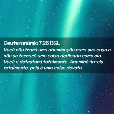 Picture 02 - Deuteronômio 7:26 BSL - Você não trará uma abominação para sua casa - Bible Verse Picture