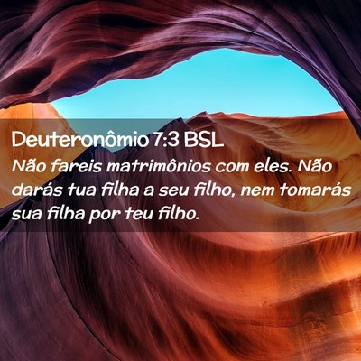 Picture 02 - Deuteronômio 7:3 BSL - Não fareis matrimônios com eles. Não darás - Bible Verse Picture