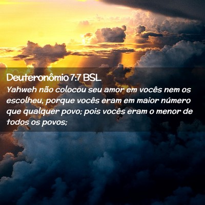 Picture 02 - Deuteronômio 7:7 BSL - Yahweh não colocou seu amor em vocês nem os - Bible Verse Picture