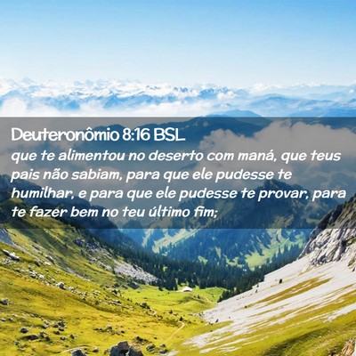 Picture 02 - Deuteronômio 8:16 BSL - que te alimentou no deserto com maná, que teus - Bible Verse Picture