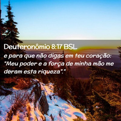 Picture 02 - Deuteronômio 8:17 BSL - e para que não digas em teu coração: “Meu - Bible Verse Picture