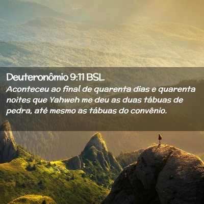 Picture 02 - Deuteronômio 9:11 BSL - Aconteceu ao final de quarenta dias e quarenta - Bible Verse Picture