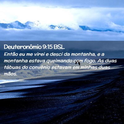 Picture 02 - Deuteronômio 9:15 BSL - Então eu me virei e desci da montanha, e a - Bible Verse Picture