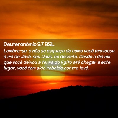 Picture 02 - Deuteronômio 9:7 BSL - Lembre-se, e não se esqueça de como você - Bible Verse Picture