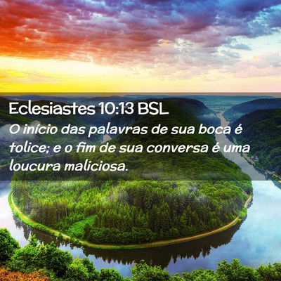 Picture 02 - Eclesiastes 10:13 BSL - O início das palavras de sua boca é tolice; e o - Bible Verse Picture