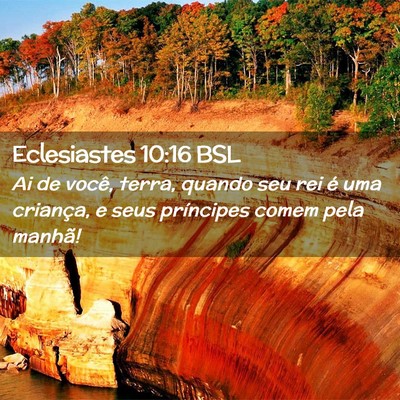 Picture 02 - Eclesiastes 10:16 BSL - Ai de você, terra, quando seu rei é uma - Bible Verse Picture