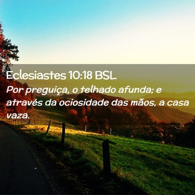 Picture 02 - Eclesiastes 10:18 BSL - Por preguiça, o telhado afunda; e através da - Bible Verse Picture
