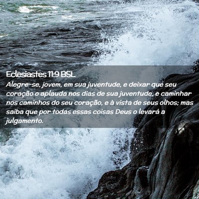 Picture 02 - Eclesiastes 11:9 BSL - Alegre-se, jovem, em sua juventude, e deixar que - Bible Verse Picture