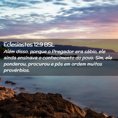 Picture 02 - Eclesiastes 12:9 BSL - Além disso, porque o Pregador era sábio, ele - Bible Verse Picture