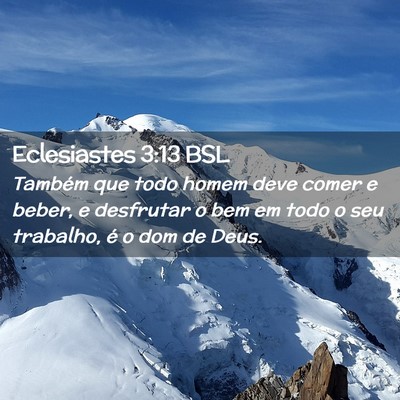 Picture 02 - Eclesiastes 3:13 BSL - Também que todo homem deve comer e beber, e - Bible Verse Picture