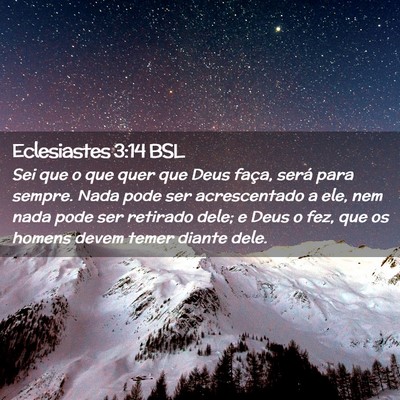 Picture 02 - Eclesiastes 3:14 BSL - Sei que o que quer que Deus faça, será para - Bible Verse Picture