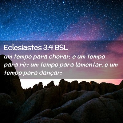 Picture 02 - Eclesiastes 3:4 BSL - um tempo para chorar, e um tempo para rir; um - Bible Verse Picture
