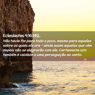 Picture 02 - Eclesiastes 4:16 BSL - Não havia fim para todo o povo, mesmo para - Bible Verse Picture