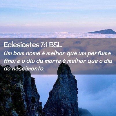 Picture 02 - Eclesiastes 7:1 BSL - Um bom nome é melhor que um perfume fino; e o - Bible Verse Picture