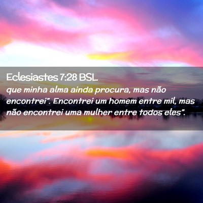 Picture 02 - Eclesiastes 7:28 BSL - que minha alma ainda procura, mas não - Bible Verse Picture