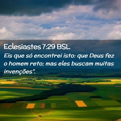Picture 02 - Eclesiastes 7:29 BSL - Eis que só encontrei isto: que Deus fez o homem - Bible Verse Picture