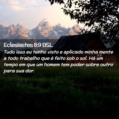Picture 02 - Eclesiastes 8:9 BSL - Tudo isso eu tenho visto e aplicado minha mente a - Bible Verse Picture
