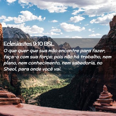 Picture 02 - Eclesiastes 9:10 BSL - O que quer que sua mão encontre para fazer, - Bible Verse Picture