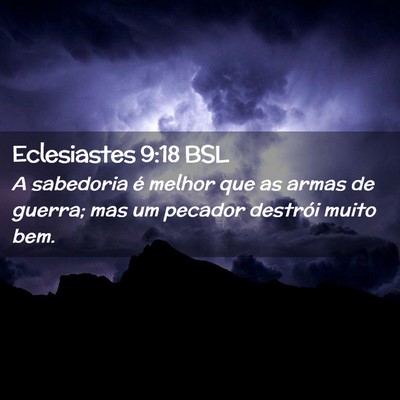 Picture 02 - Eclesiastes 9:18 BSL - A sabedoria é melhor que as armas de guerra; mas - Bible Verse Picture