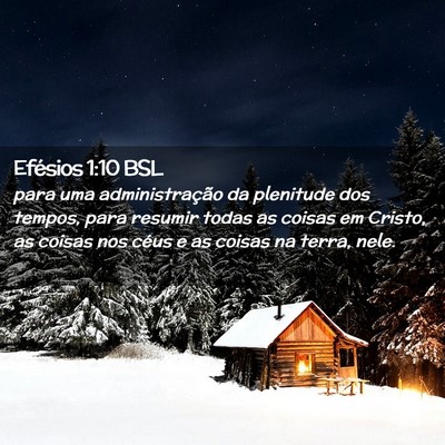 Picture 02 - Efésios 1:10 BSL - para uma administração da plenitude dos tempos, - Bible Verse Picture