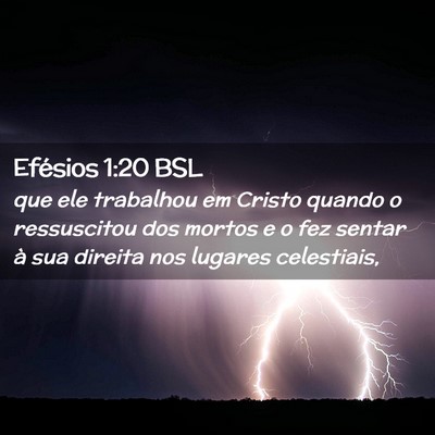 Picture 02 - Efésios 1:20 BSL - que ele trabalhou em Cristo quando o ressuscitou - Bible Verse Picture