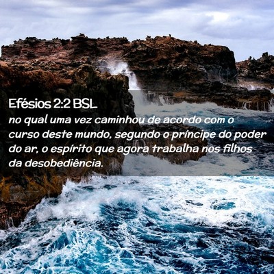 Picture 02 - Efésios 2:2 BSL - no qual uma vez caminhou de acordo com o curso - Bible Verse Picture