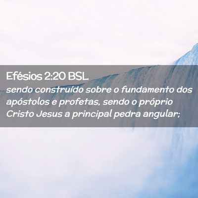 Picture 02 - Efésios 2:20 BSL - sendo construído sobre o fundamento dos - Bible Verse Picture
