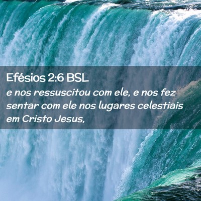 Picture 02 - Efésios 2:6 BSL - e nos ressuscitou com ele, e nos fez sentar com - Bible Verse Picture