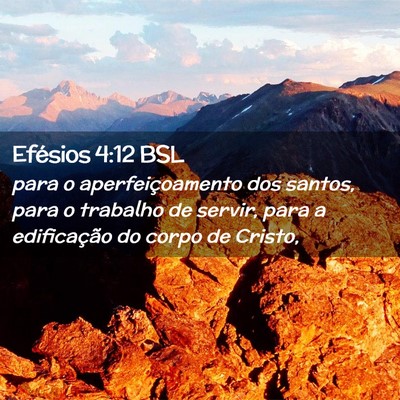 Picture 02 - Efésios 4:12 BSL - para o aperfeiçoamento dos santos, para o - Bible Verse Picture