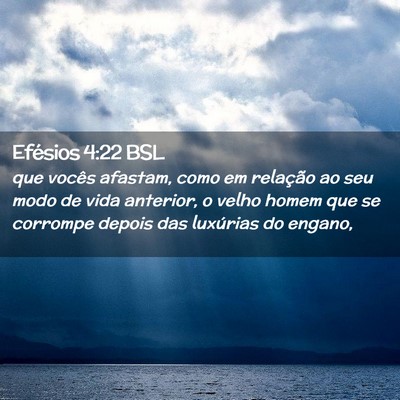 Picture 02 - Efésios 4:22 BSL - que vocês afastam, como em relação ao seu modo - Bible Verse Picture