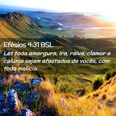 Picture 02 - Efésios 4:31 BSL - Let toda amargura, ira, raiva, clamor e calúnia - Bible Verse Picture