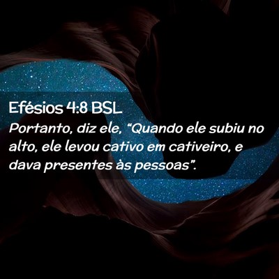 Picture 02 - Efésios 4:8 BSL - Portanto, diz ele, “Quando ele subiu no alto, - Bible Verse Picture
