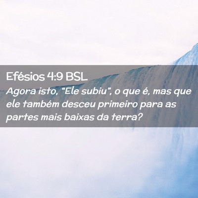 Picture 02 - Efésios 4:9 BSL - Agora isto, “Ele subiu”, o que é, mas que - Bible Verse Picture