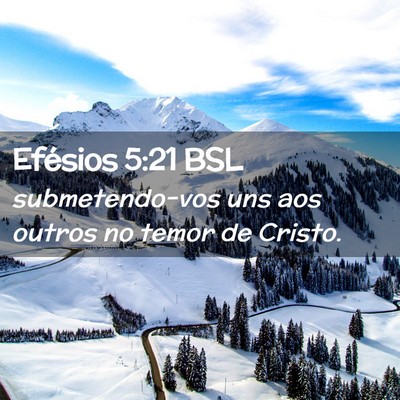 Picture 02 - Efésios 5:21 BSL - submetendo-vos uns aos outros no temor de - Bible Verse Picture