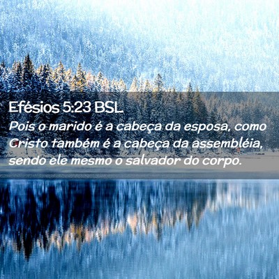 Picture 02 - Efésios 5:23 BSL - Pois o marido é a cabeça da esposa, como Cristo - Bible Verse Picture