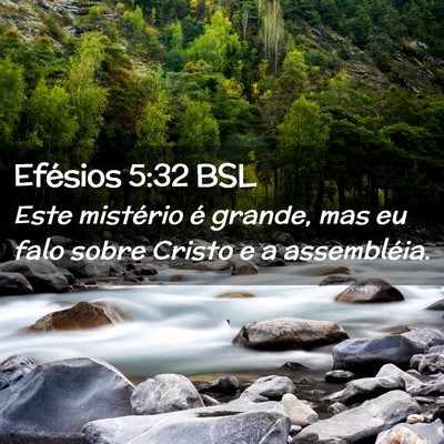 Picture 02 - Efésios 5:32 BSL - Este mistério é grande, mas eu falo sobre - Bible Verse Picture