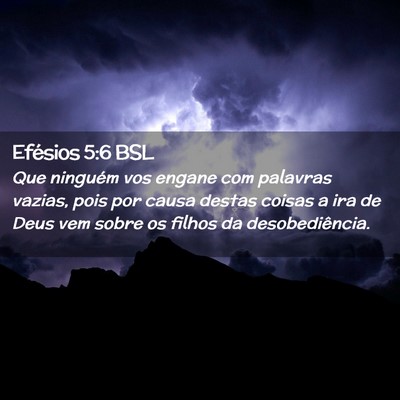 Picture 02 - Efésios 5:6 BSL - Que ninguém vos engane com palavras vazias, pois - Bible Verse Picture