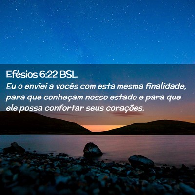 Picture 02 - Efésios 6:22 BSL - Eu o enviei a vocês com esta mesma finalidade, - Bible Verse Picture
