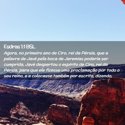 Picture 02 - Esdras 1:1 BSL - Agora, no primeiro ano de Ciro, rei da Pérsia, - Bible Verse Picture