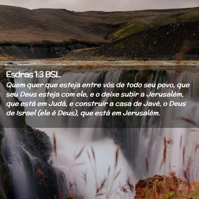 Picture 02 - Esdras 1:3 BSL - Quem quer que esteja entre vós de todo seu povo, - Bible Verse Picture