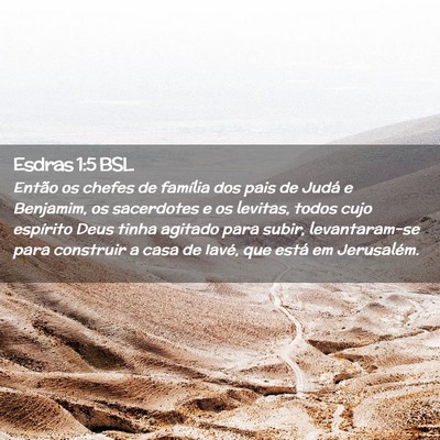 Picture 02 - Esdras 1:5 BSL - Então os chefes de família dos pais de Judá e - Bible Verse Picture