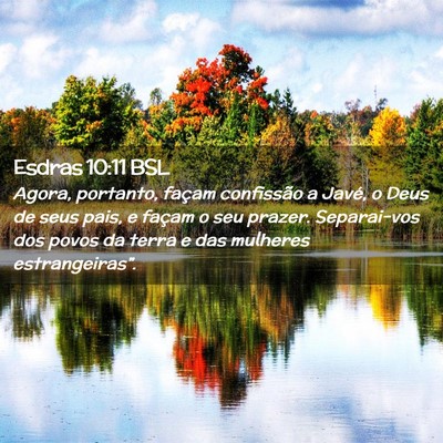 Picture 02 - Esdras 10:11 BSL - Agora, portanto, façam confissão a Javé, o - Bible Verse Picture